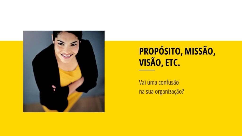 PROPÓSITO, MISSÃO, VISÃO
